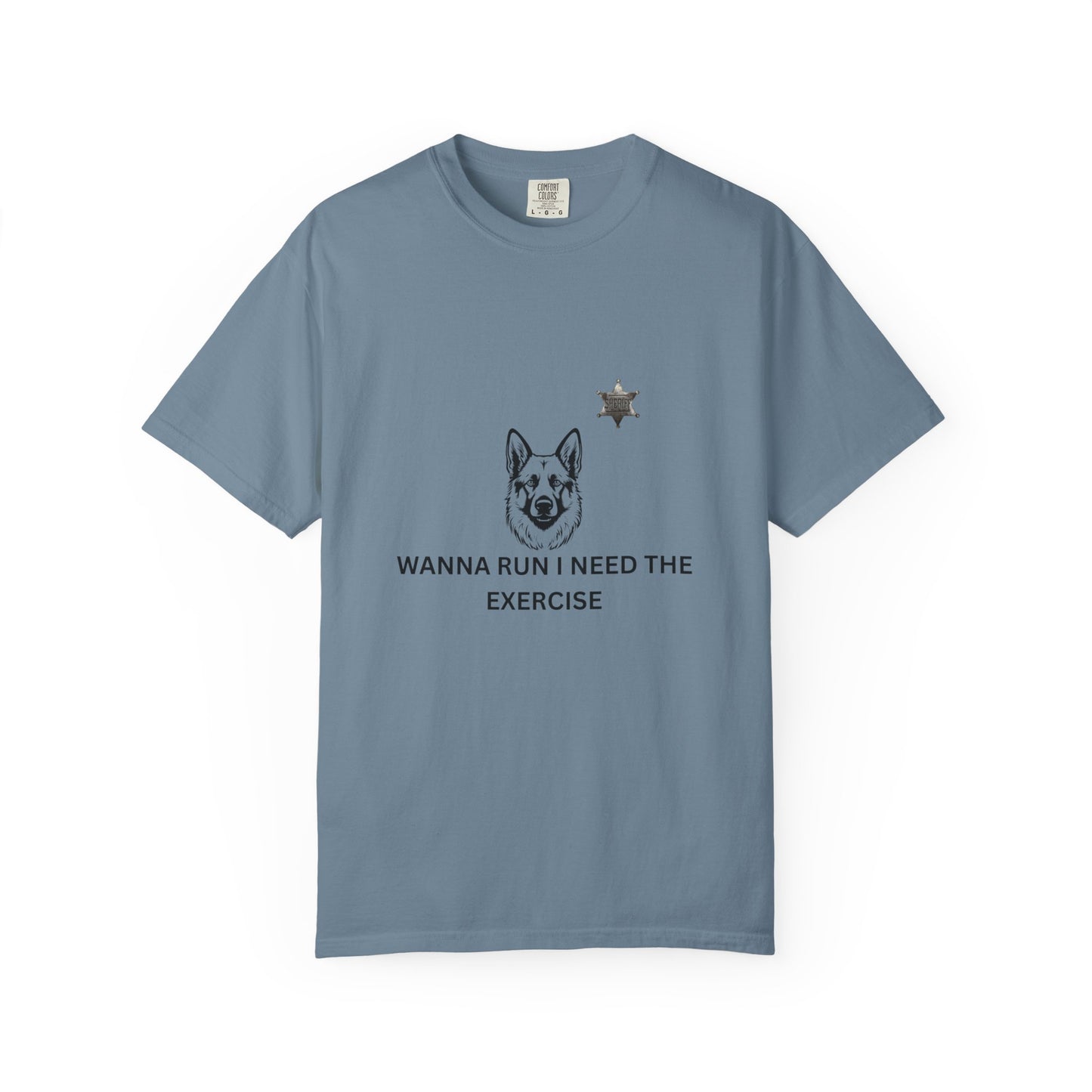Dog Lover Unisex T-shirt - German Shepard Wanna Run I Need The Exercise