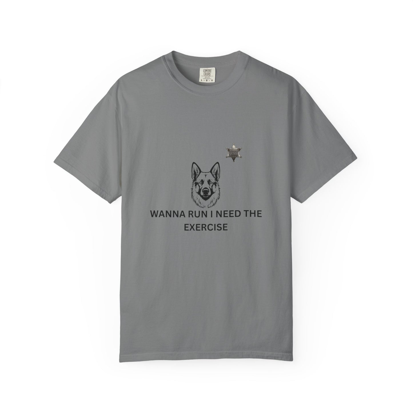 Dog Lover Unisex T-shirt - German Shepard Wanna Run I Need The Exercise