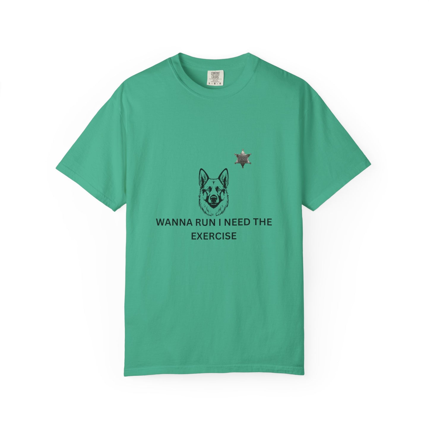 Dog Lover Unisex T-shirt - German Shepard Wanna Run I Need The Exercise