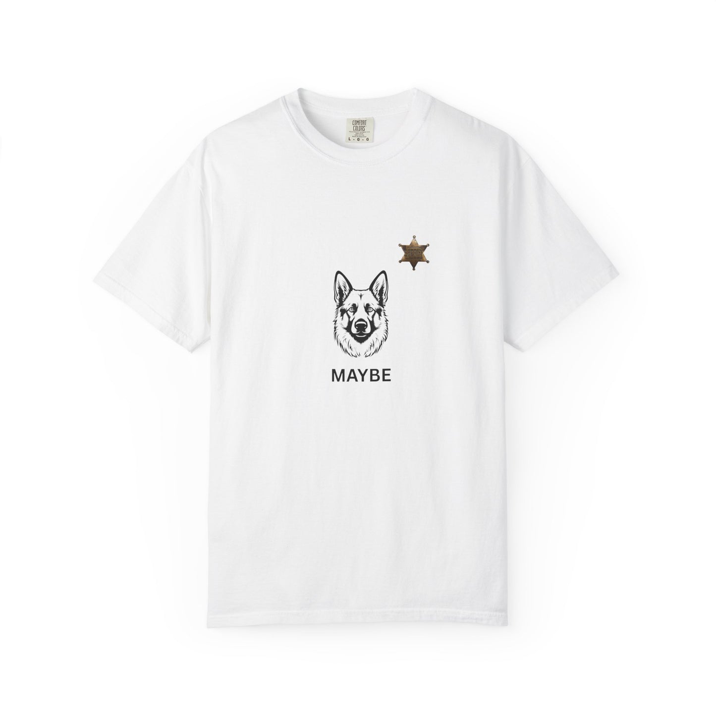 K9 Maybe T-Shirt
