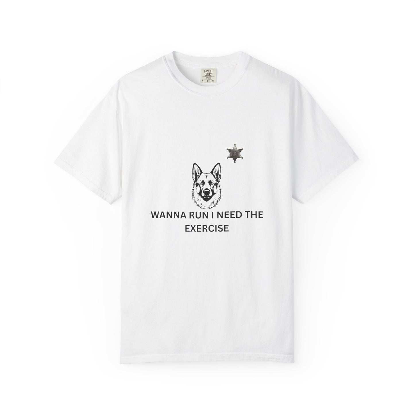 Dog Lover Unisex T-shirt - German Shepard Wanna Run I Need The Exercise