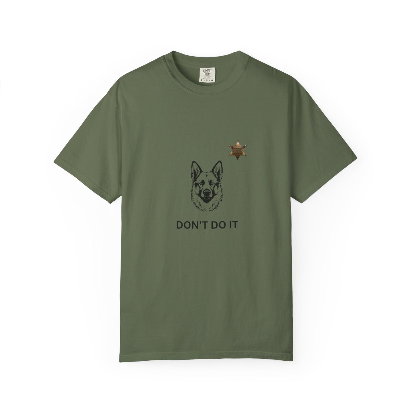 Police Dog Unisex T-shirt - Just don't do it German Shepard