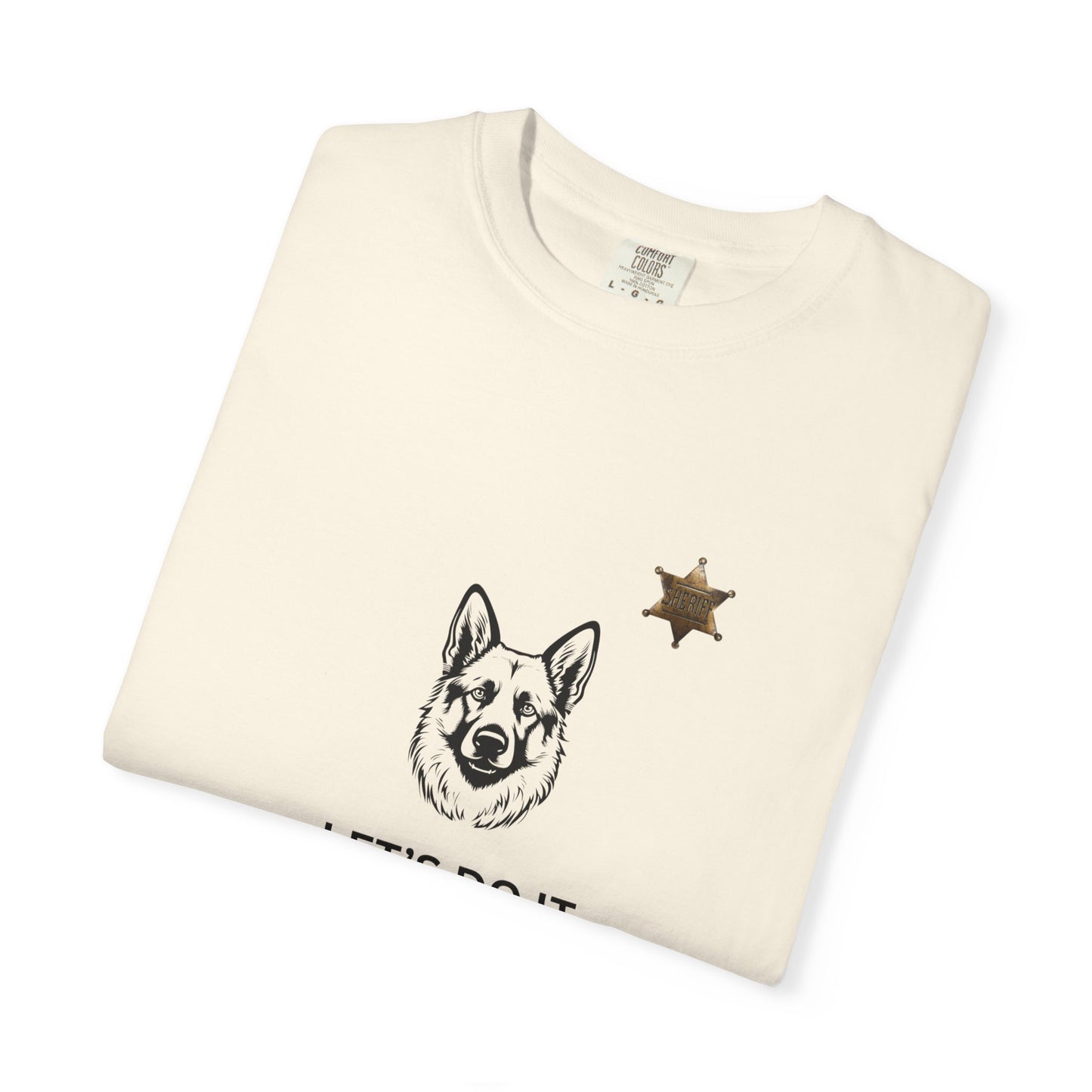 Police Dog Garment-Dyed T-Shirt - Lets Do It