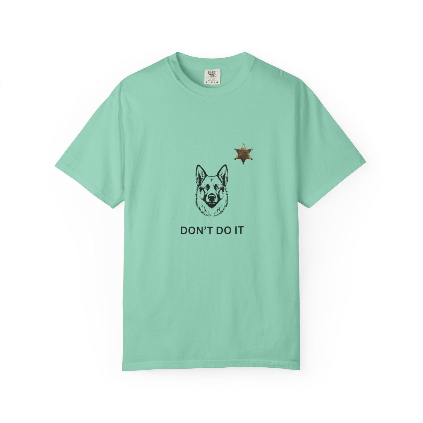 Police Dog Unisex T-shirt - Just don't do it German Shepard