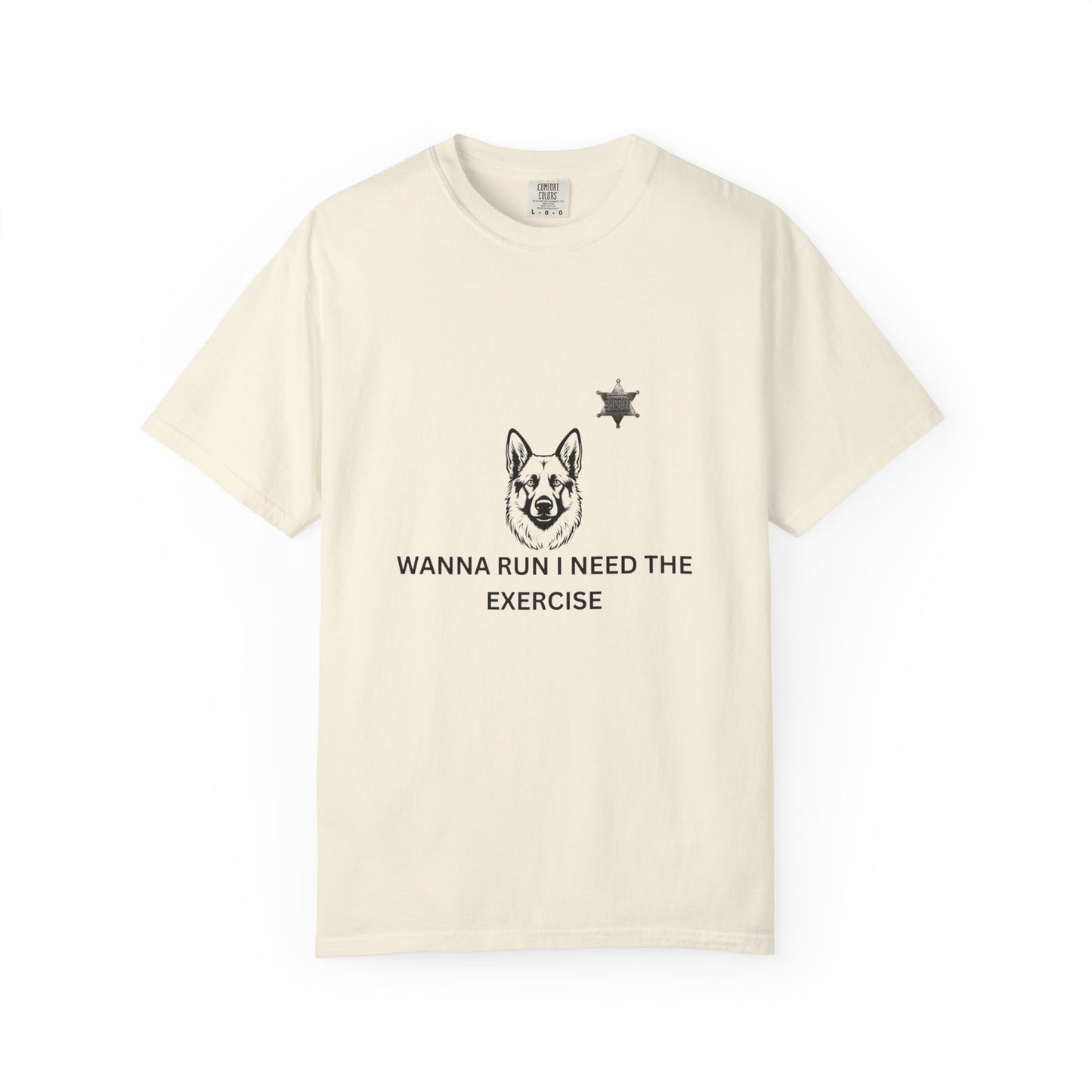 Dog Lover Unisex T-shirt - German Shepard Wanna Run I Need The Exercise