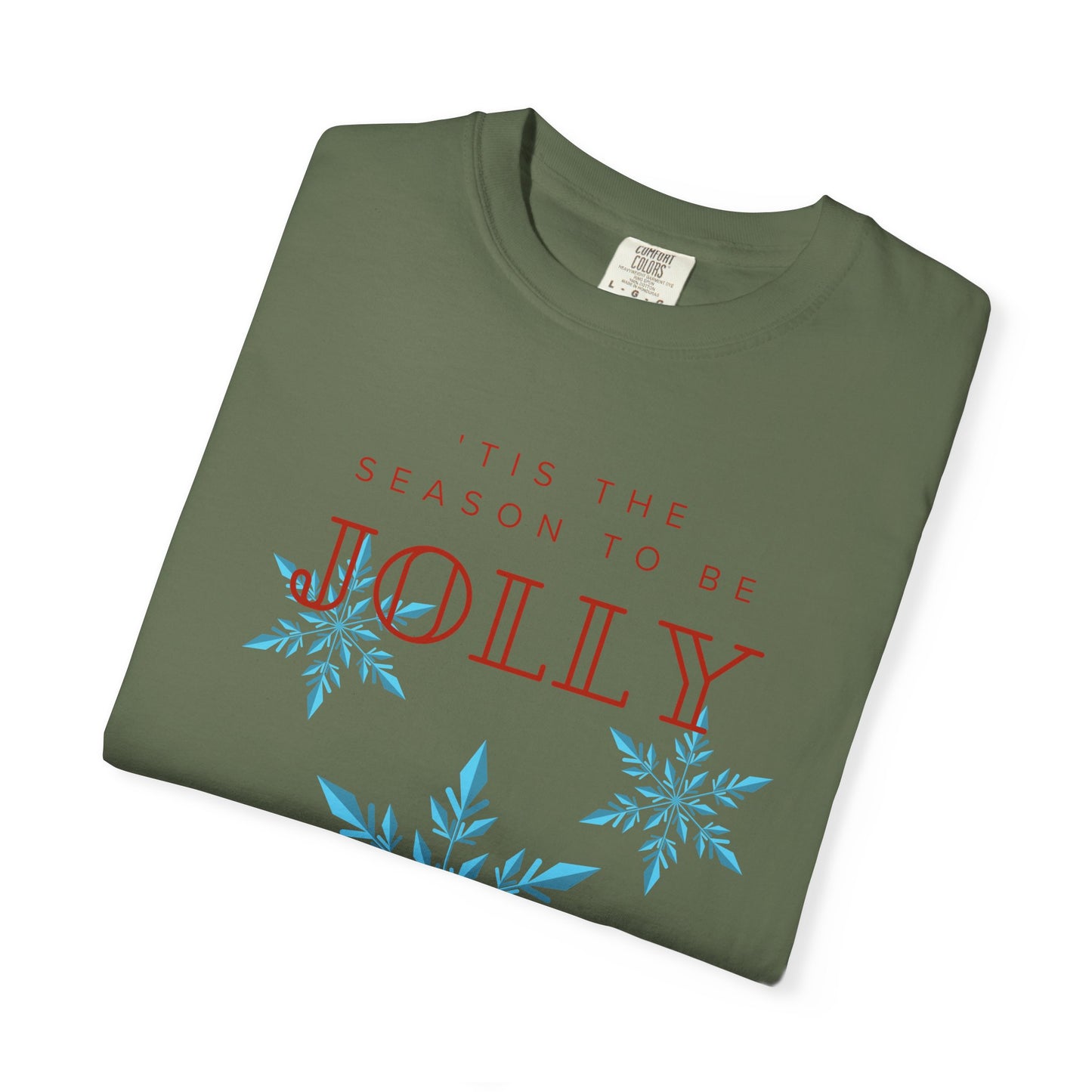 Holiday Season Unisex Garment-Dyed T-shirt - 'Tis the Season to be Jolly Let It Snow
