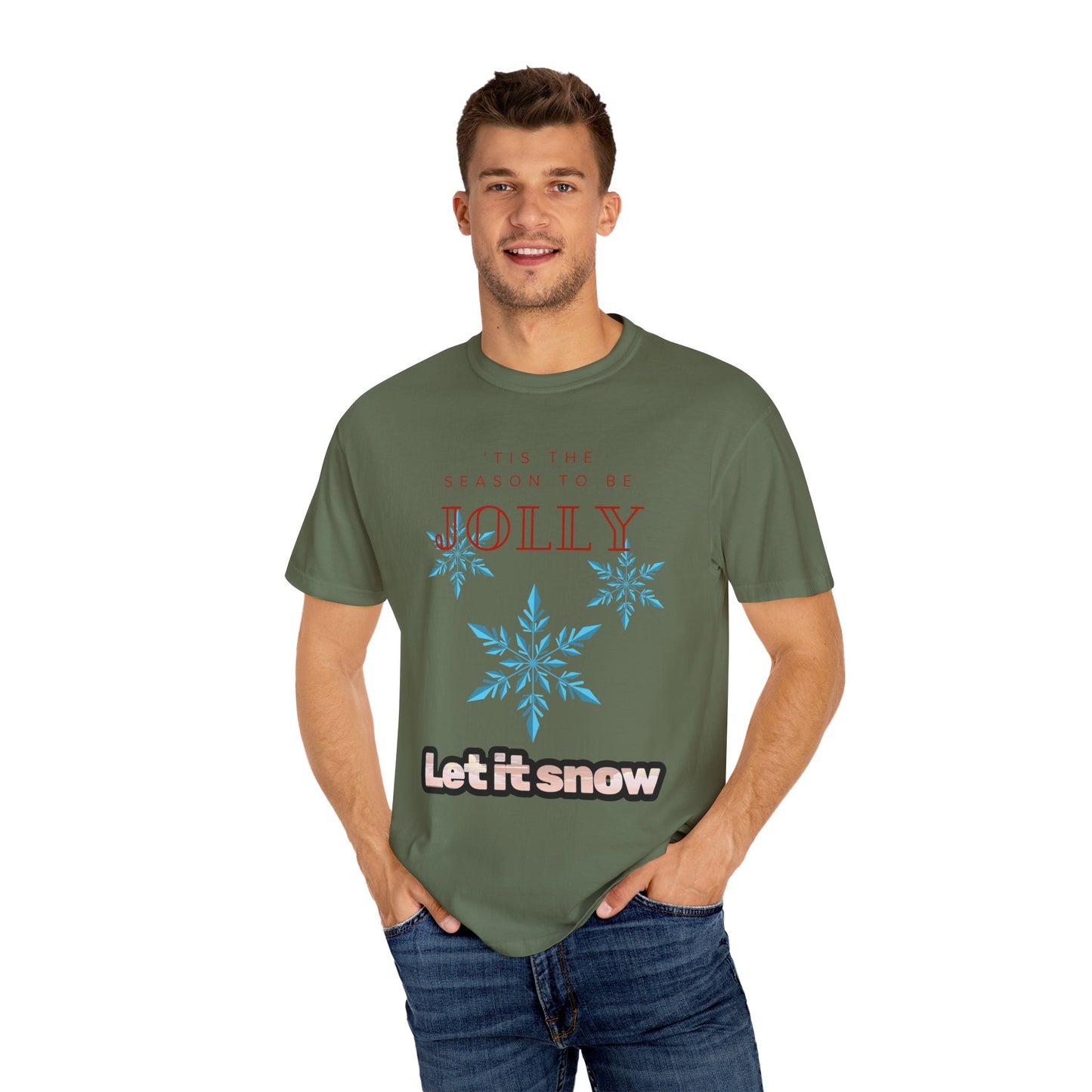 Holiday Season Unisex Garment-Dyed T-shirt - 'Tis the Season to be Jolly Let It Snow