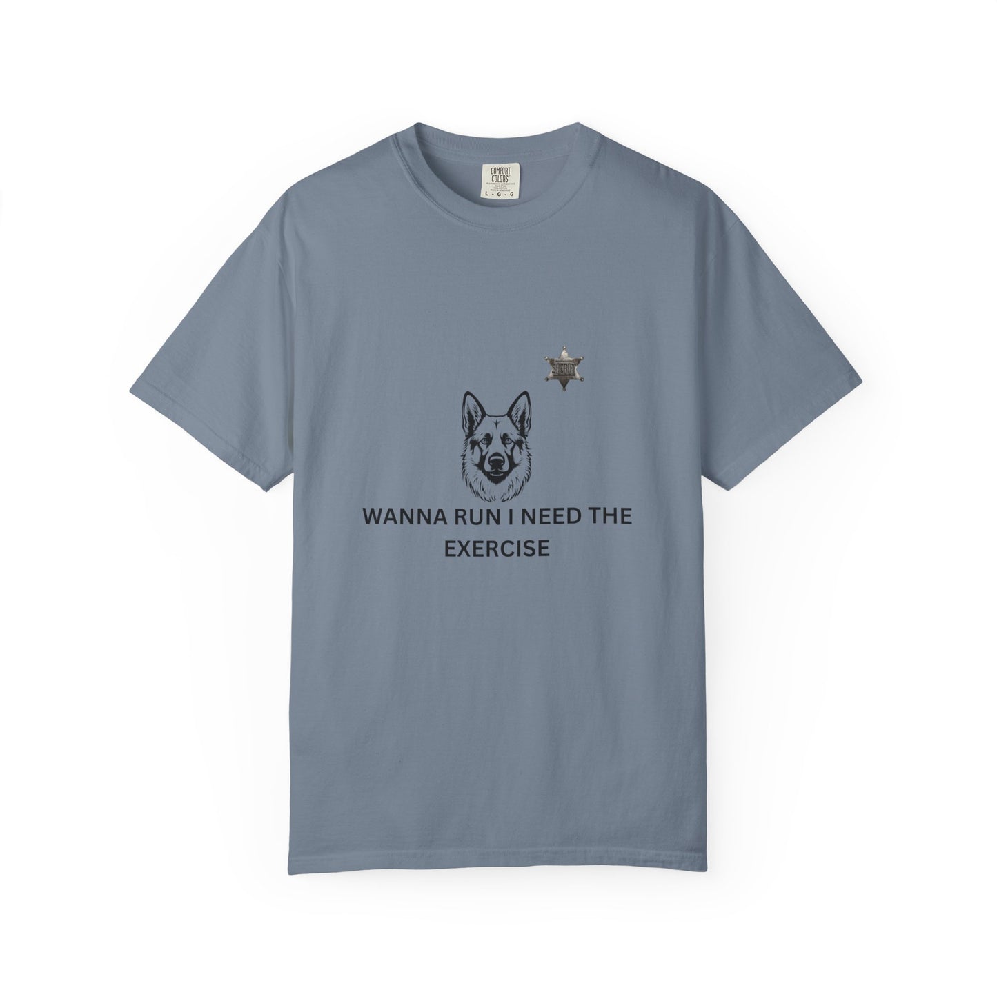Dog Lover Unisex T-shirt - German Shepard Wanna Run I Need The Exercise