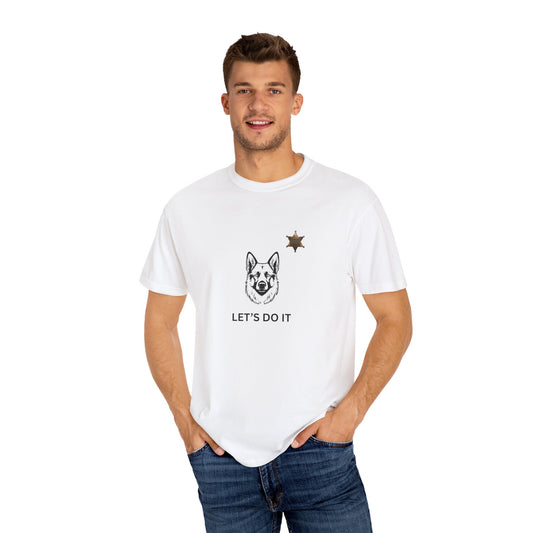 Police Dog Garment-Dyed T-Shirt - Lets Do It