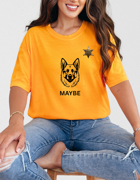 K9  Maybe T-Shirt