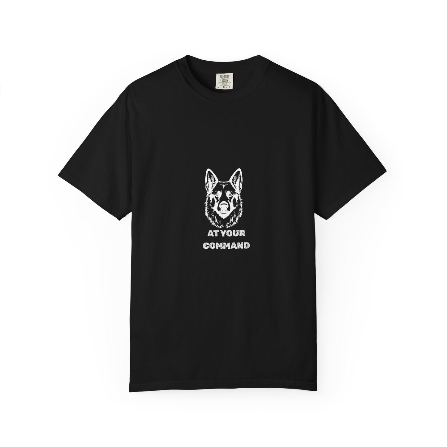 K9 T-Shirt At Your Command
