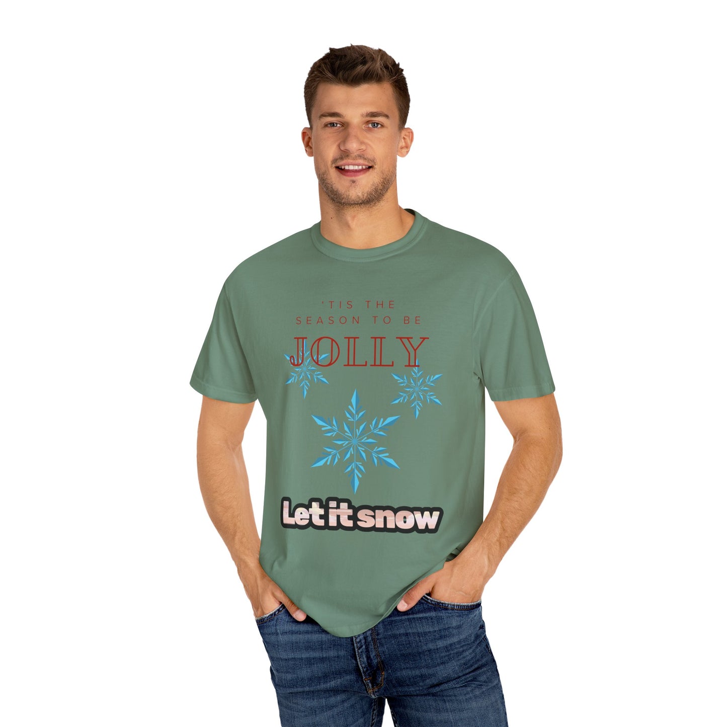 Holiday Season Unisex Garment-Dyed T-shirt - 'Tis the Season to be Jolly Let It Snow